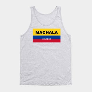 Machala City in Ecuadorian Flag Colors Tank Top